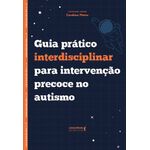 guia prático interdisciplinar para intervenção precoce no autismo guia prático interdisciplinar para intervenção precoce no autismo