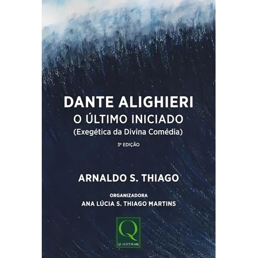 dante alighieri - o último iniciado dante alighieri - o último iniciado