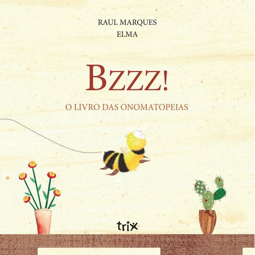 bzzz! o livro das onomatopeias bzzz! o livro das onomatopeias