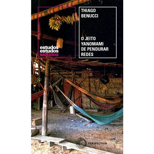 o jeito yanomami de pendurar redes