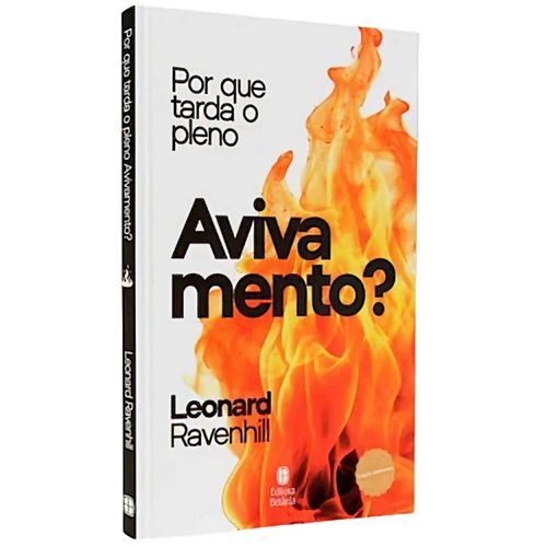 por que tarda o pleno avivamento?