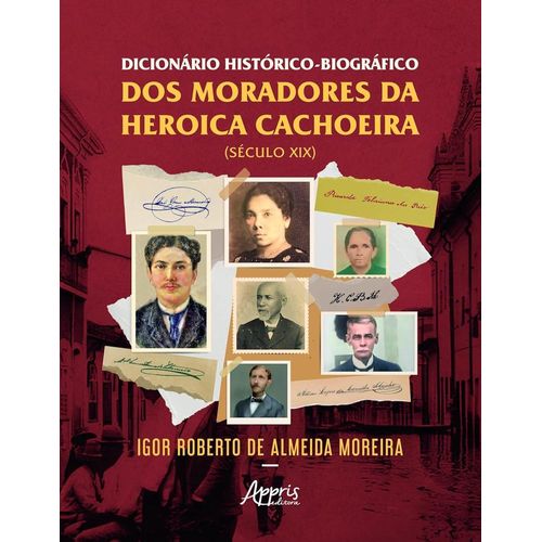 dicionário histórico-biográfico dos moradores da heroica cachoeira - século xix
