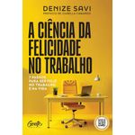 a ciência da felicidade no trabalho a ciência da felicidade no trabalho