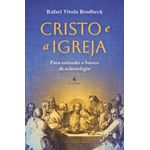 cristo e a igreja - para entender o básico da eclesiologia