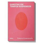 garotas em tempos suspensos - fosforo
