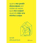 quero me pedir desculpas por toda vez que me culpei