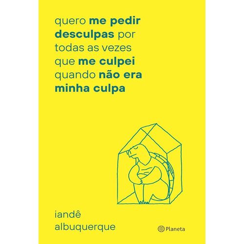 quero me pedir desculpas por toda vez que me culpei