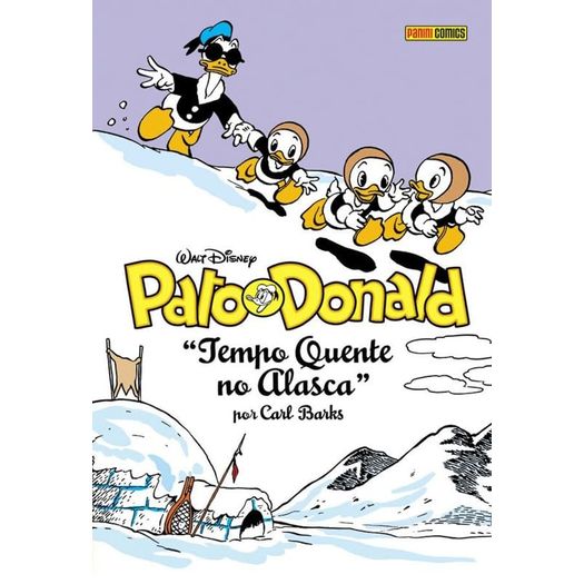 pato donald: tempo quente no alasca (coleção carl barks vol. 2)