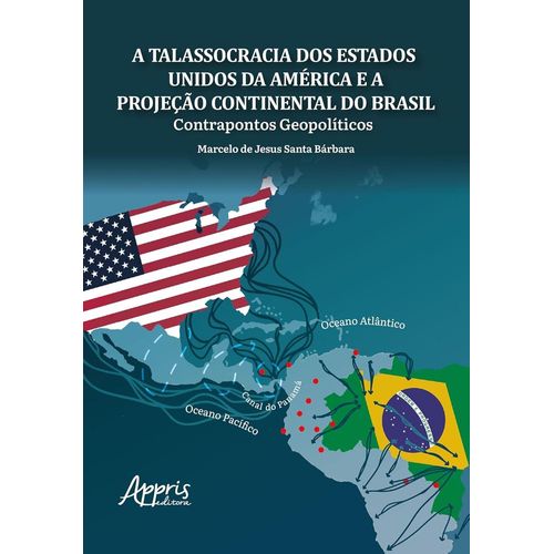 a talassocracia dos estados unidos da américa e a projeção continental do brasil