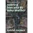 sobre a loucura de uma mulher