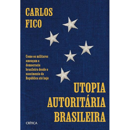 utopia autoritária brasileira utopia autoritária brasileira