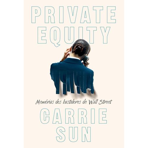 private equity - memórias dos bastidores de wall street