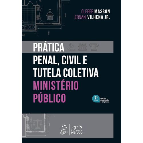 prática penal, civil e tutela coletiva - ministério público - masson