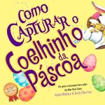como capturar o coelhinho da páscoa