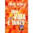 uma vida e tanto