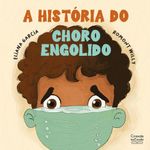 a história do choro engolido