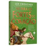 só para os fortes de coração só para os fortes de coração