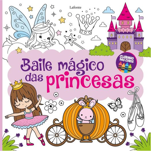 baile mágico das princesas - coleção clubinho das cores baile mágico das princesas - coleção clubinho das cores