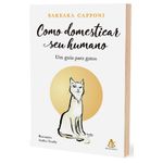 como domesticar seu humano como domesticar seu humano