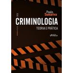 criminologia - teoria e prática criminologia - teoria e prática
