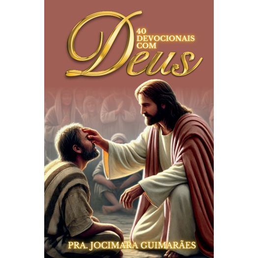 40 devocionais com deus 40 devocionais com deus