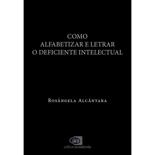 como-alfabetizar-e-letrar-o-deficiente-intelectual como-alfabetizar-e-letrar-o-deficiente-intelectual