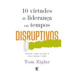 10 virtudes de liderança em tempos disruptivos