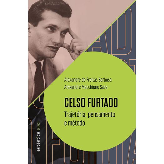 celso furtado: trajetória, pensamento e método celso furtado: trajetória, pensamento e método
