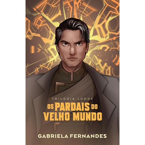 os pardais do velho mundo - trilogia logos 2