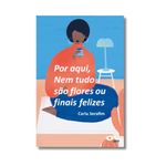 por-aqui-nem-tudo-sao-flores-ou-finais-felizes
