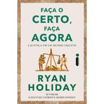 faça o certo, faça agora