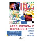 arte, ciência e tecnologia