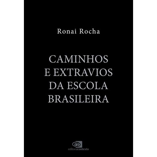 caminhos e equívocos da escola brasileira caminhos e equívocos da escola brasileira