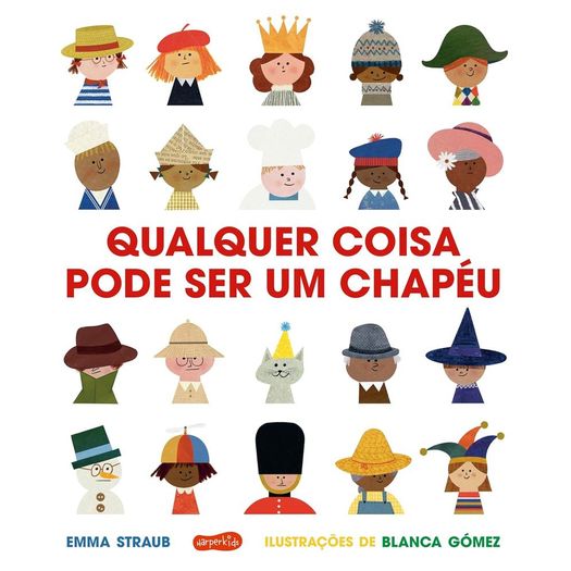 qualquer coisa pode ser um chapéu qualquer coisa pode ser um chapéu