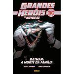 grandes heróis dc: os novos 52 - 21 - batman: a morte da família grandes heróis dc: os novos 52 - 21 - batman: a morte da família