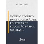 modelo teórico para avaliação de políticas de educação básica no brasil