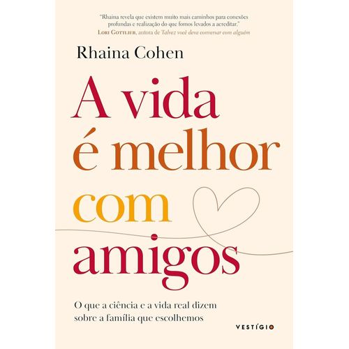 a vida é melhor com amigos