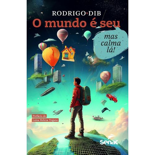 o mundo é seu, mas calma lá!