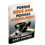 porque-deus-ama-pessoas-atrapalhadas