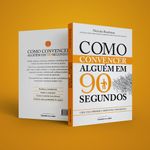 como convencer alguém em 90 segundos como convencer alguém em 90 segundos