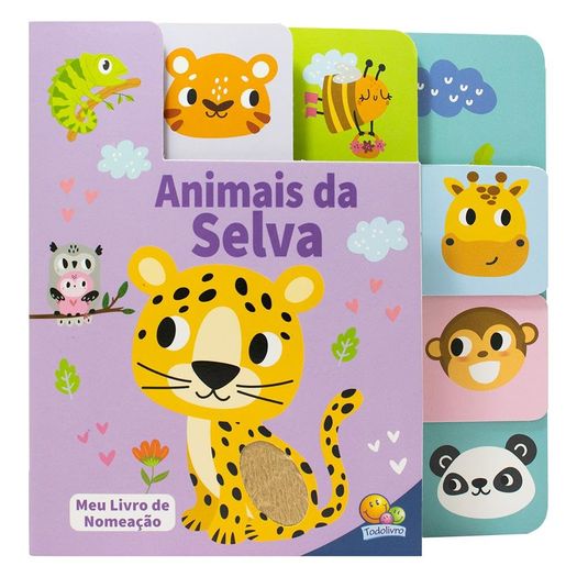 meu livro de nomeação - abas e texturas: animais da selva meu livro de nomeação - abas e texturas: animais da selva