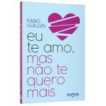 eu te amo, mas não te quero mais