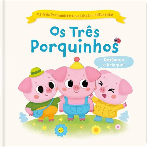 os três porquinhos: uma história diferente - os três porquinhos