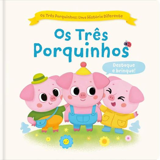 os três porquinhos: uma história diferente - os três porquinhos os três porquinhos: uma história diferente - os três porquinhos