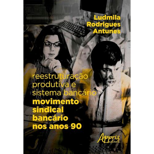 reestruturação produtiva e sistema bancário