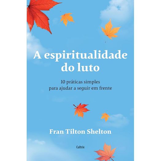 a espiritualidade do luto a espiritualidade do luto