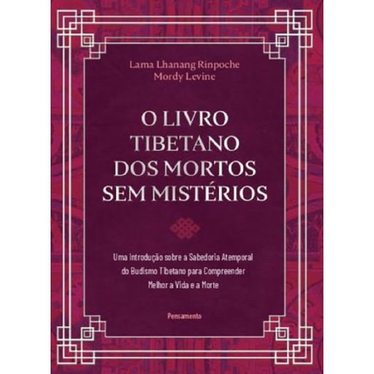 o livro tibetano dos mortos sem mistérios o livro tibetano dos mortos sem mistérios