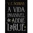 a vida invisível de addie larue - capa dura