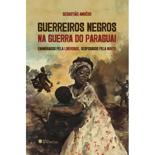 guerreiros negros na guerra do paraguai guerreiros negros na guerra do paraguai