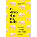 os elefantes viriam pela manhã os elefantes viriam pela manhã